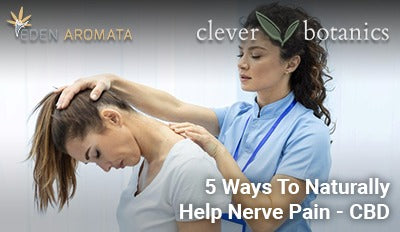 5 Ways To Naturally Help Nerve Pain - CBD