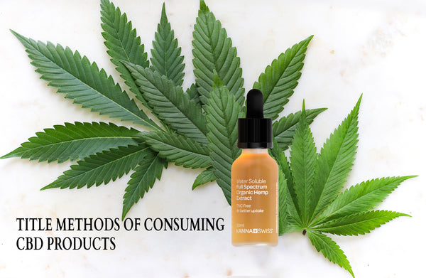 Methods of Consuming CBD products and what to look out for