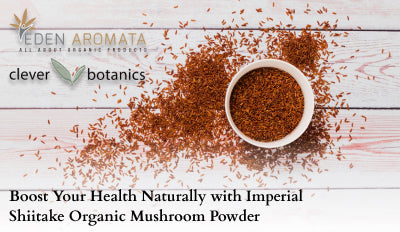 Boost Your Health Naturally with Imperial Shiitake Organic Mushroom Powder