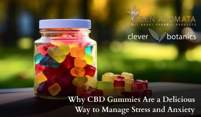 Why CBD Gummies Are a Delicious Way to Manage Stress and Anxiety