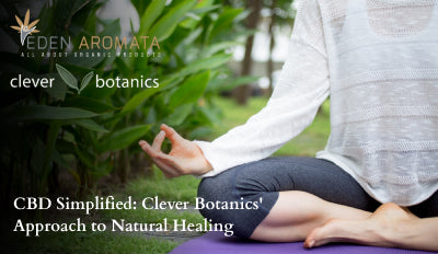 CBD Simplified: Clever Botanics' Approach to Natural Healing