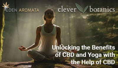 The Powerful Combination: Unlocking the Benefits of CBD and Yoga with the Help of CBD